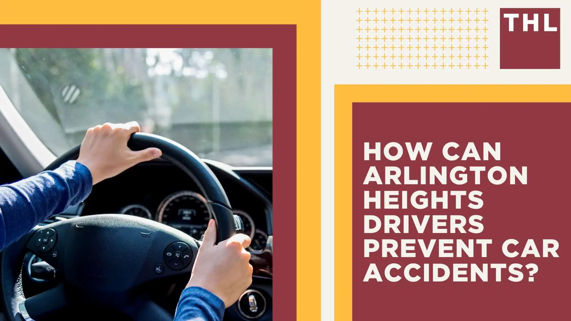 Arlington Heights Car Accident Lawyer; Arlington Heights, IL Car Accident Statistics;  What Are Common Causes of Car Accidents in Alton, IL; What Are Common Arlington Heights Car Accident Injuries; Arlington Heights Seat Belt Laws; How Can Arlington Heights Drivers Prevent Car Accidents