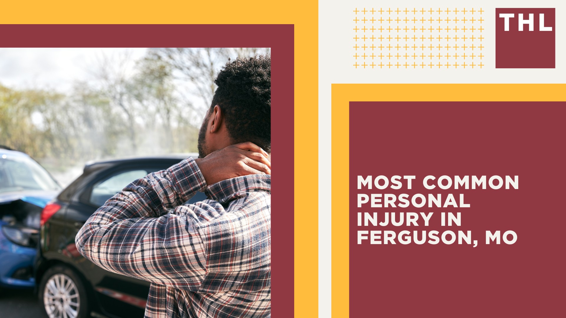 The #1 Ferguson Personal Injury Lawyer; Most Common Personal Injury in Ferguson, MO