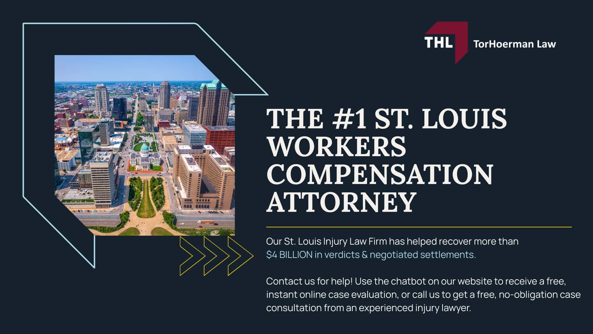 St. Louis Workers Compensation Laws; Common Causes of Workplace Injuries in St. Louis; What Does Workers Comp Cover; Four Levels of Worker Disability; Damages; Workers Compensation Disability Claims; St. Louis Workers Comp Claims Process; Hiring a St. Louis Workers Compensation Lawyer; TorHoerman Law_ St. Louis Workers Compensation Law Firm; The #1 St. Louis Workers Compensation Attorney - FEATURED IMAGE - TorHoerman Law