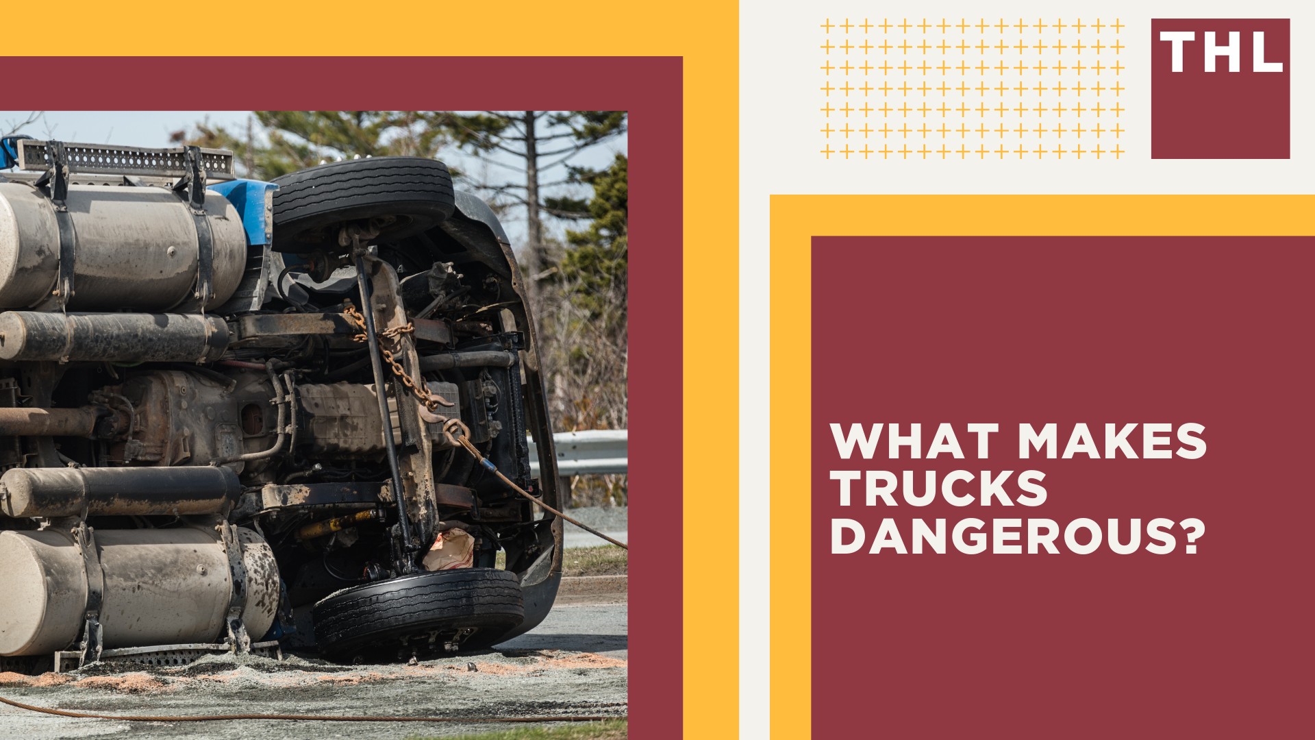 Illinois Truck Accident Lawyer; What Makes Trucks Dangerous