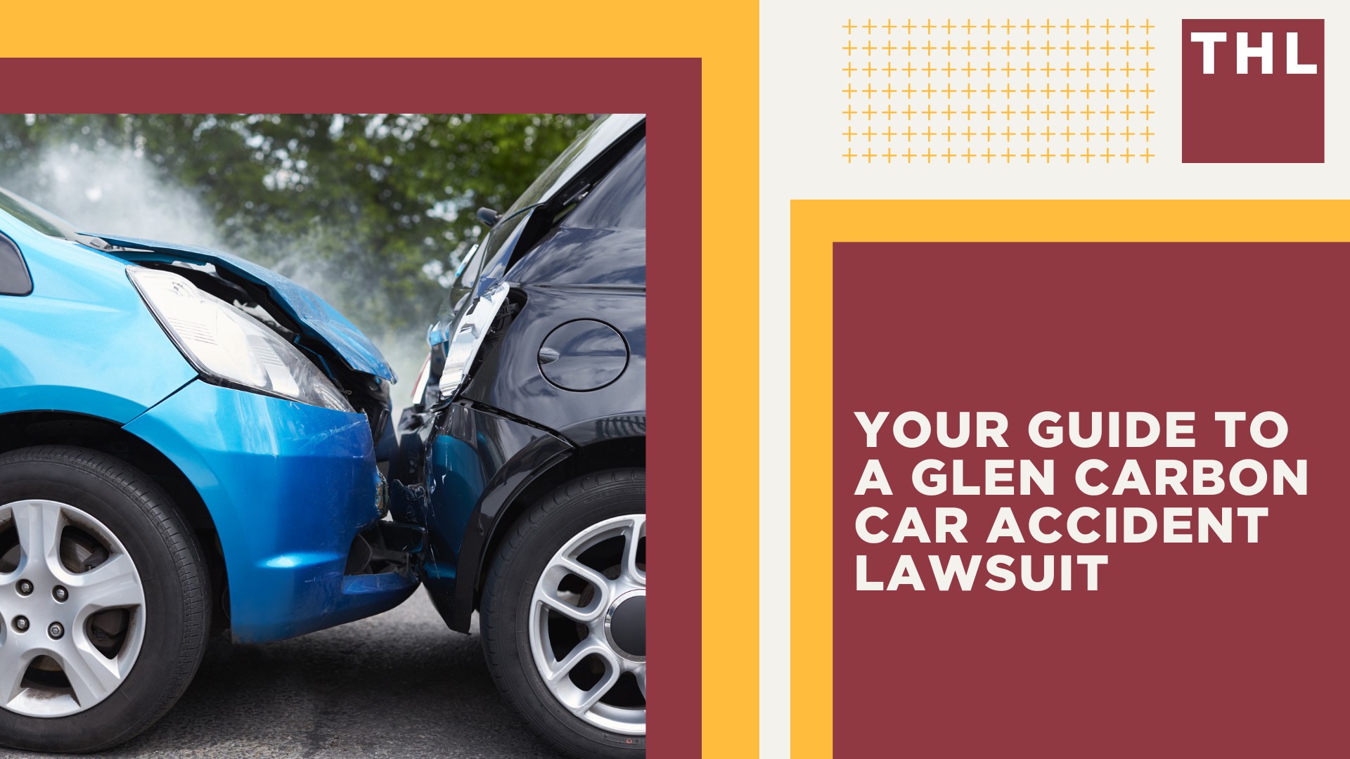 Glen Carbon Car Accident Lawyer; Your Guide to a Glen Carbon Car Accident Lawsuit