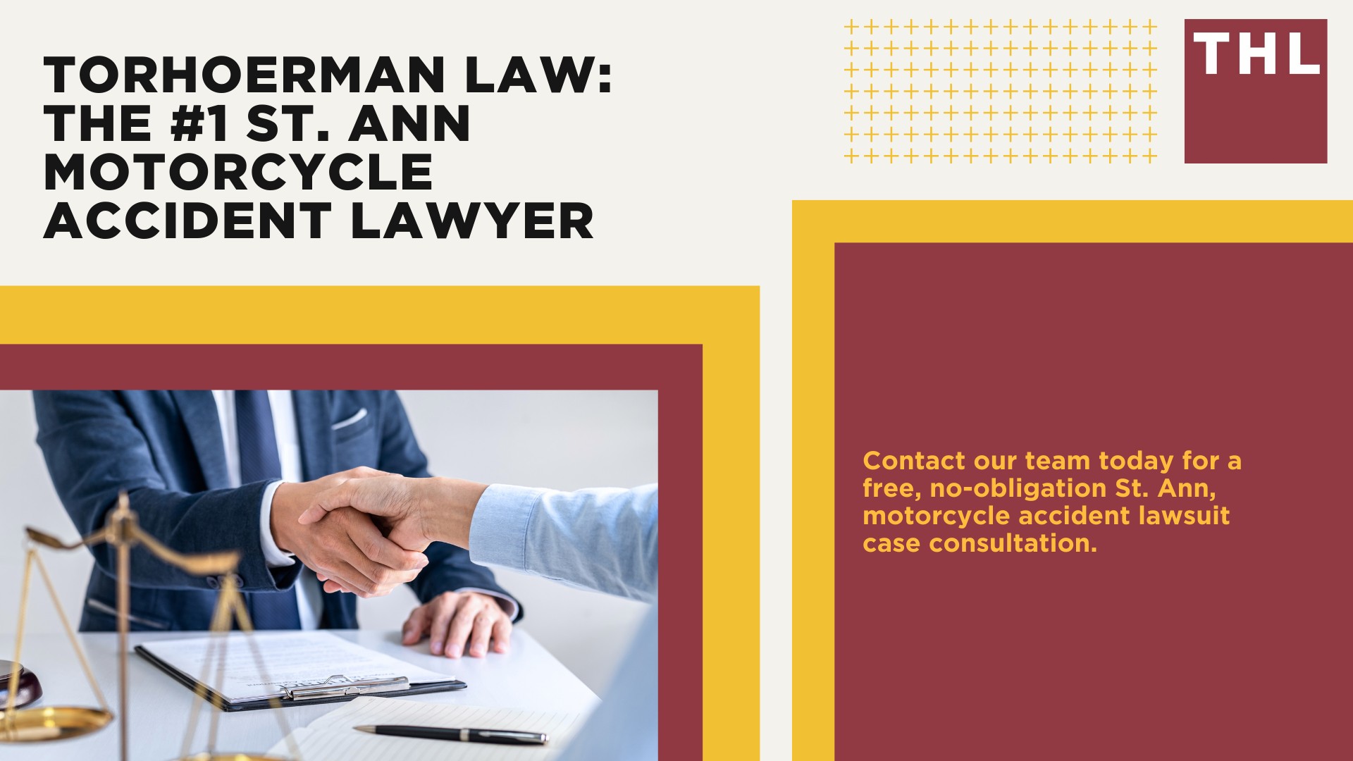 The #1 St. Ann Motorcycle Accident Lawyer; St. Ann Motorcycle Accident Statistics; St. Ann Motorcycle Laws; Missouri Motorcycle Helmet Laws; Common Causes of Motorcycle Accidents in St. Ann; Common Motorcycle Injuries; Benefits Of Motorcycle Injury Lawyer; How Long Do I Have To File A Lawsuit; Determine Fault In A Motorcycle Accident; How much is my accident worth; TORHOERMAN LAW The #1 St. Ann Motorcycle Accident Lawyer