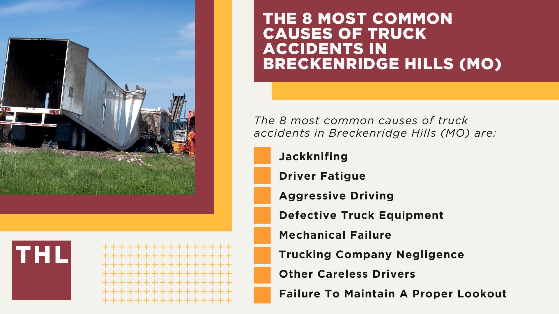 The #1 Breckenridge Truck Accident Lawyer, 6 Questions to Ask When Hiring a Breckenridge Hills Truck Accident Lawyer; Commercial Truck Accidents in Breckenridge Hills, Missouri (MO); Truck Accident Facts & Statistics; Breckenridge Hills Commercial Trucking Rules & Safety Regulations for Truck Drivers; The 8 Most Common Causes of Truck Accidents in Breckenridge Hills (MO)