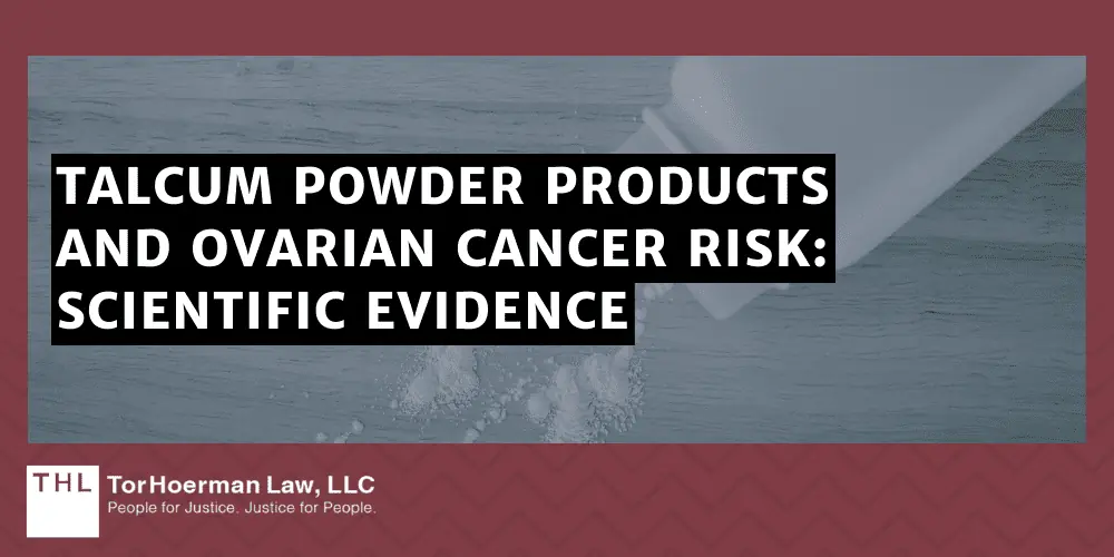 Talcum Powder Products and Ovarian Cancer Risk: Scientific Evidence