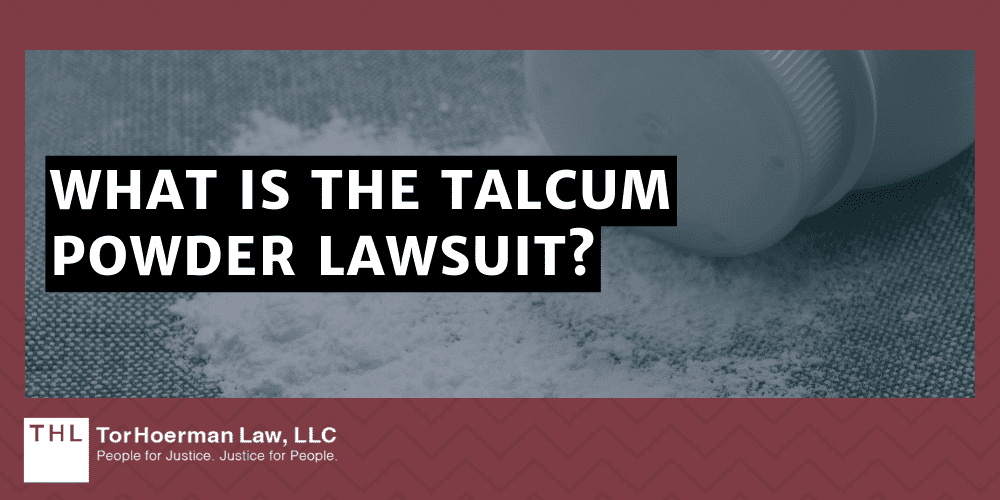 What is the Talcum Powder Lawsuit?
