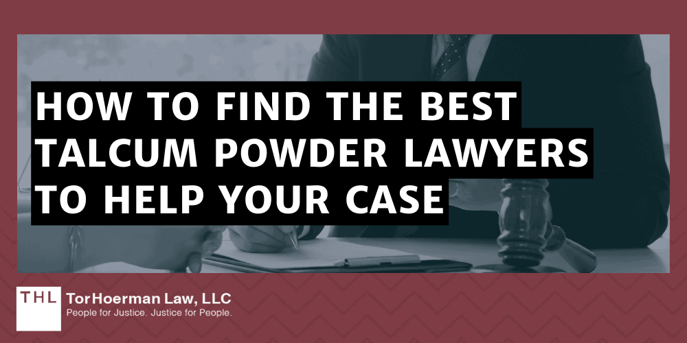 How To Find the Best Talcum Powder Lawyers To Help Your Case