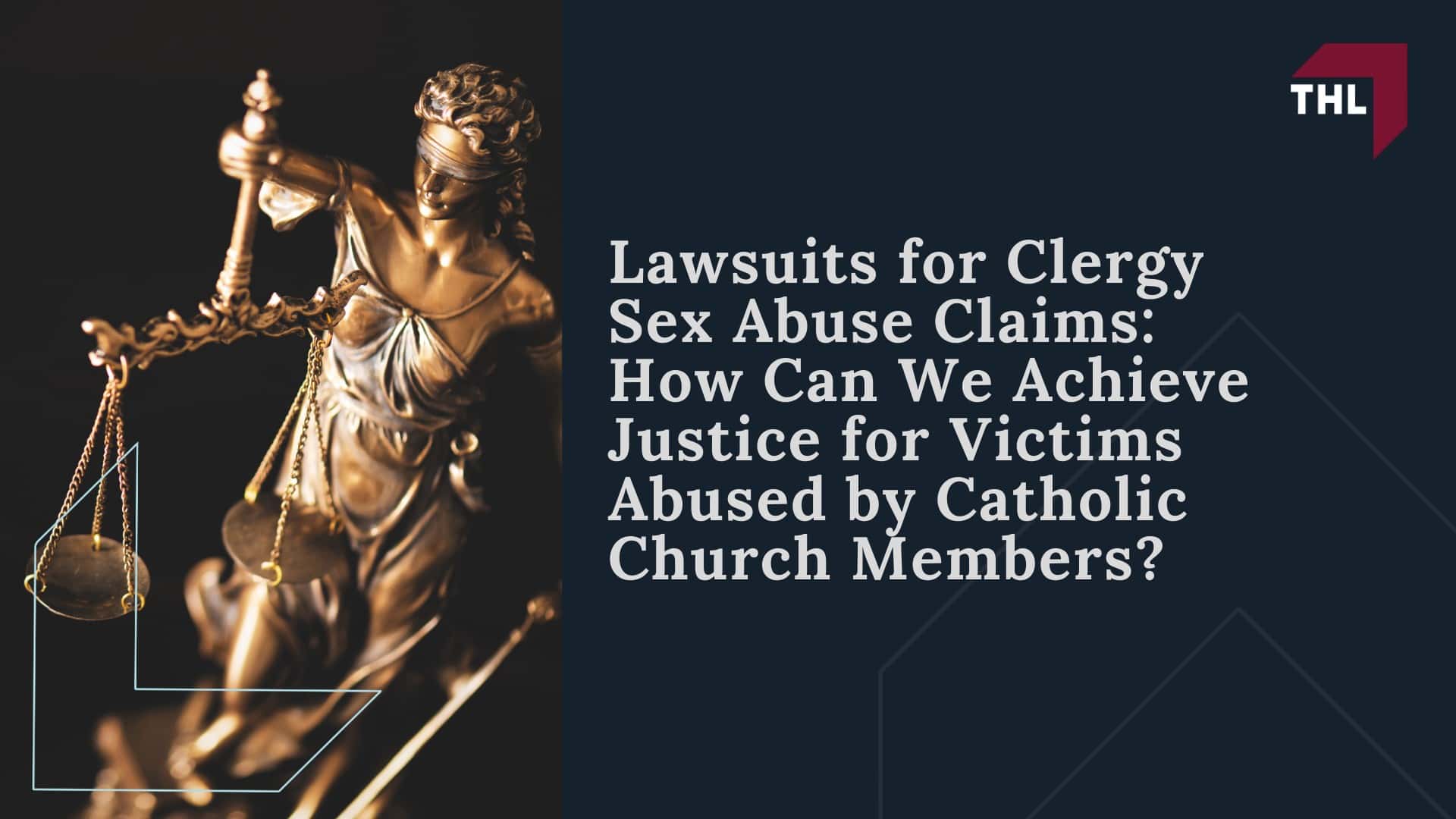 Illinois Catholic Church Sexual Abuse Lawsuit: An Overview; Illinois Catholic Dioceses Named in the Attorney General Report; Lawsuits for Clergy Sex Abuse Claims: How Can We Achieve Justice for Victims Abused by Catholic Church Members?