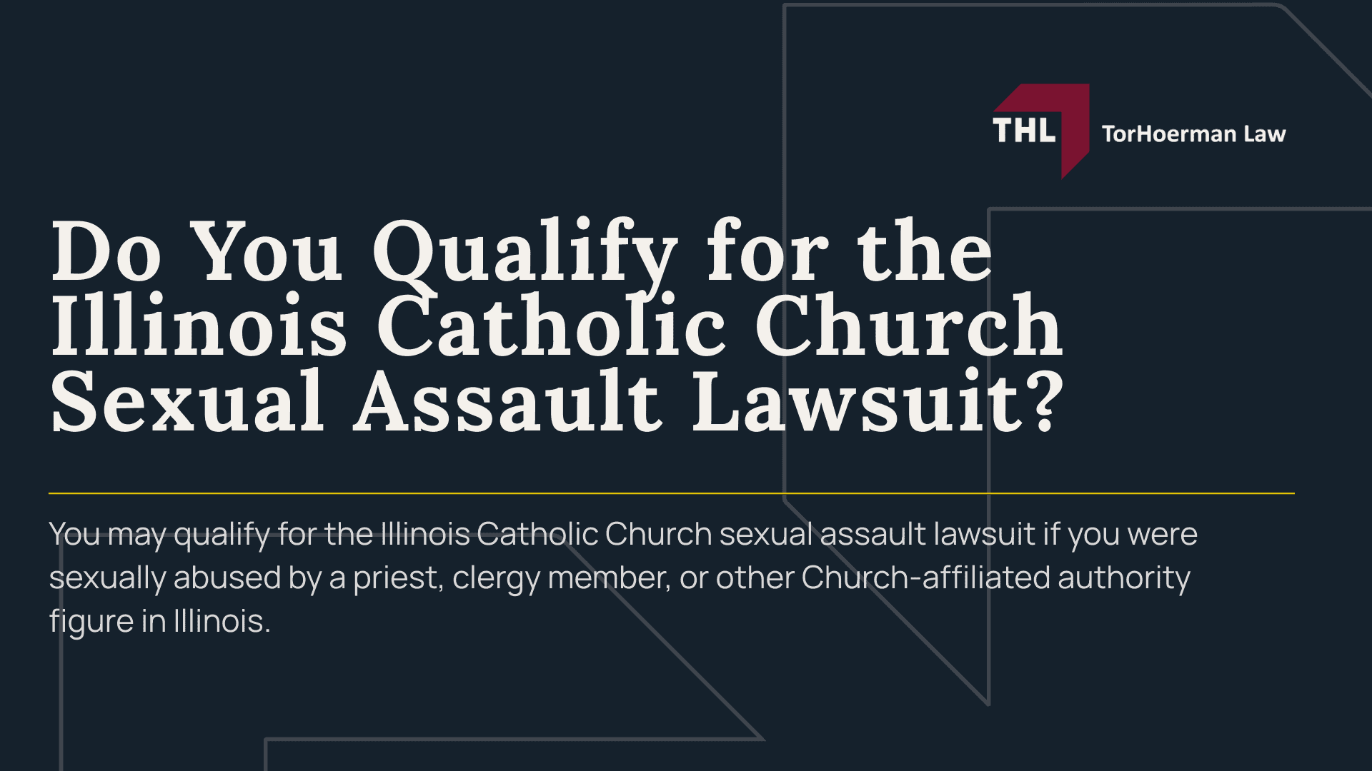 Illinois Catholic Church Sexual Abuse Lawsuit: An Overview; Illinois Catholic Dioceses Named in the Attorney General Report; Lawsuits for Clergy Sex Abuse Claims: How Can We Achieve Justice for Victims Abused by Catholic Church Members?; Do You Qualify for the Illinois Catholic Church Sexual Assault Lawsuit?