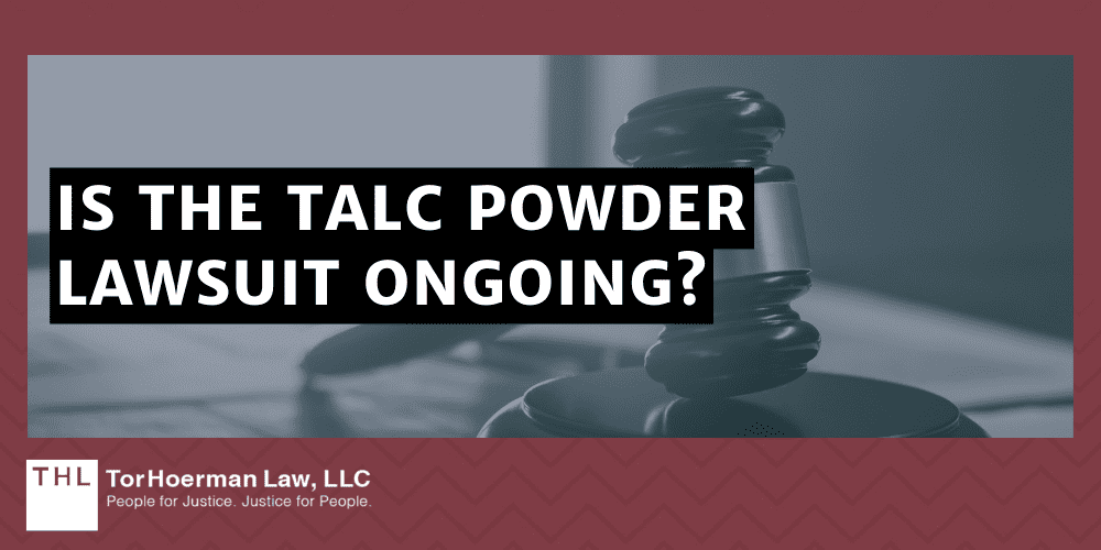 Is the Talc Powder Lawsuit Ongoing?