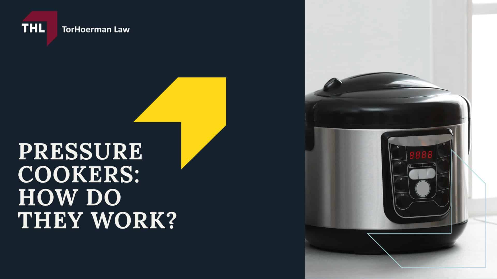 Pressure Cooker Accidents Can a Pressure Cooker Explode - Pressure Cookers How Do They Work - torhoerman law