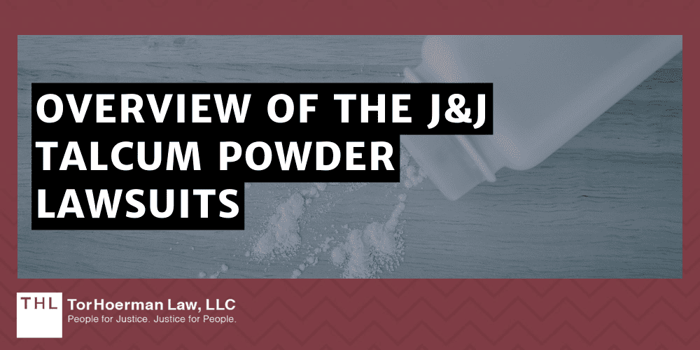 Overview of the J&J Talcum Powder Lawsuits