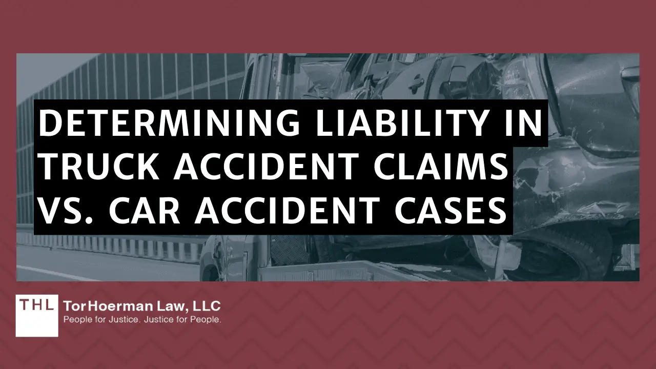 How Liability is Determined in Truck Accidents vs Car Accidents