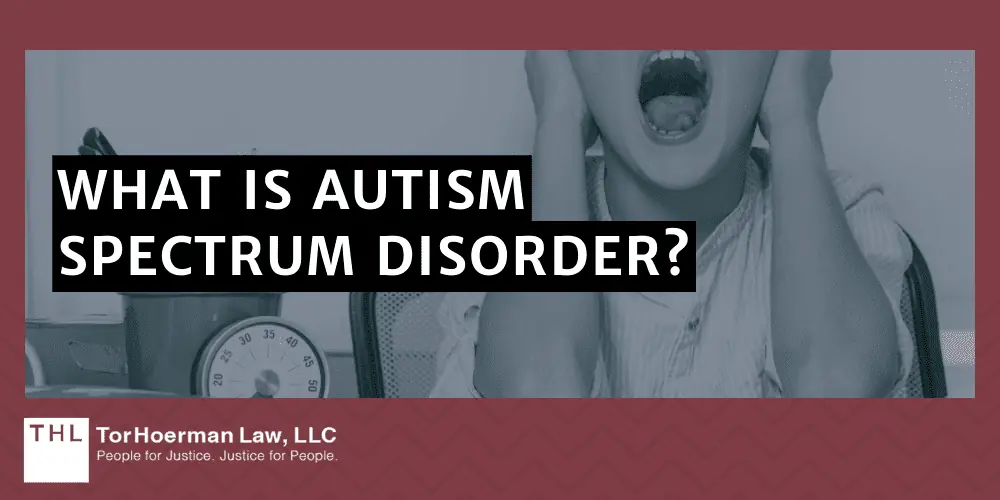 What Is Autism Spectrum Disorder?