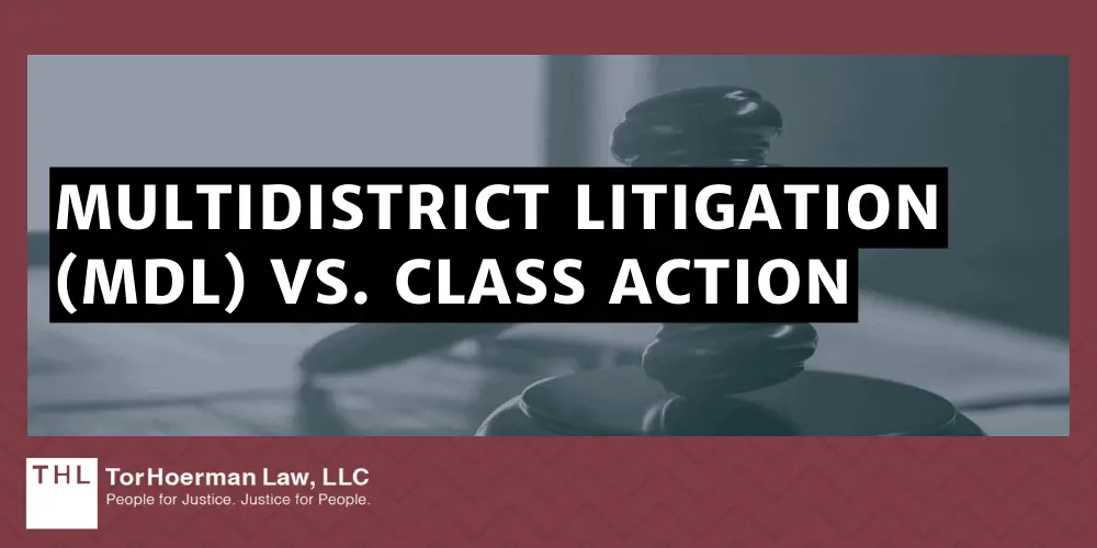 Multidistrict Litigation (MDL) Vs. Class Action