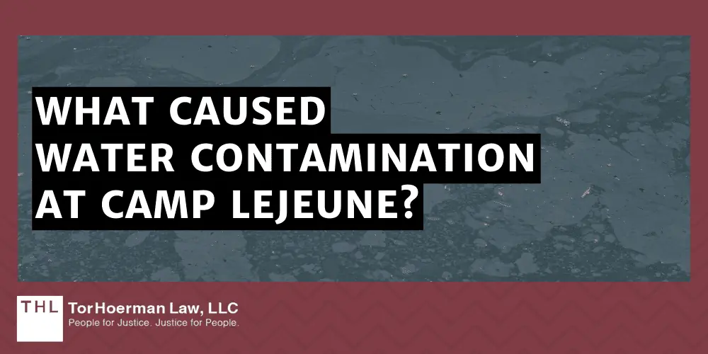 What Caused Water Contamination At Camp Lejeune