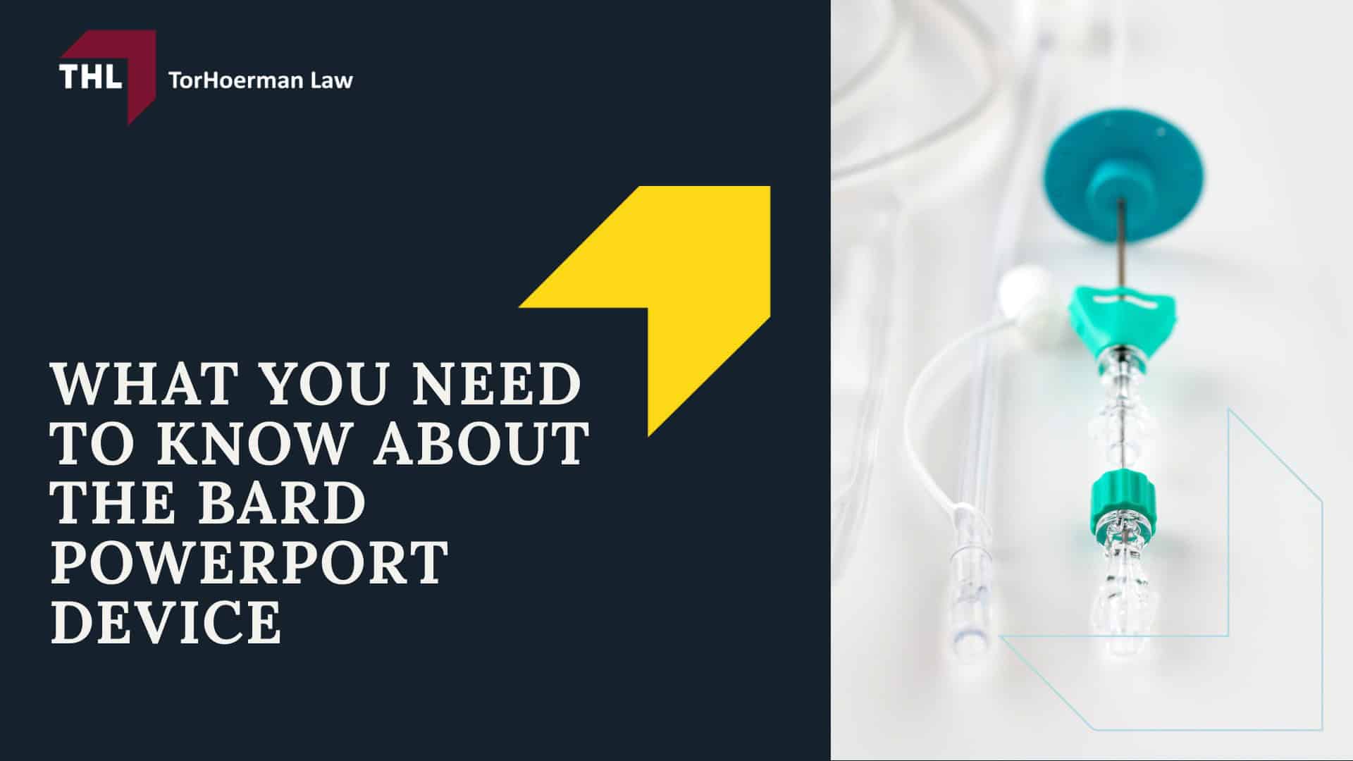 Bard PowerPort Catheter Fracture Lawsuit - What You Need To Know About the Bard PowerPort Device - torhoerman law