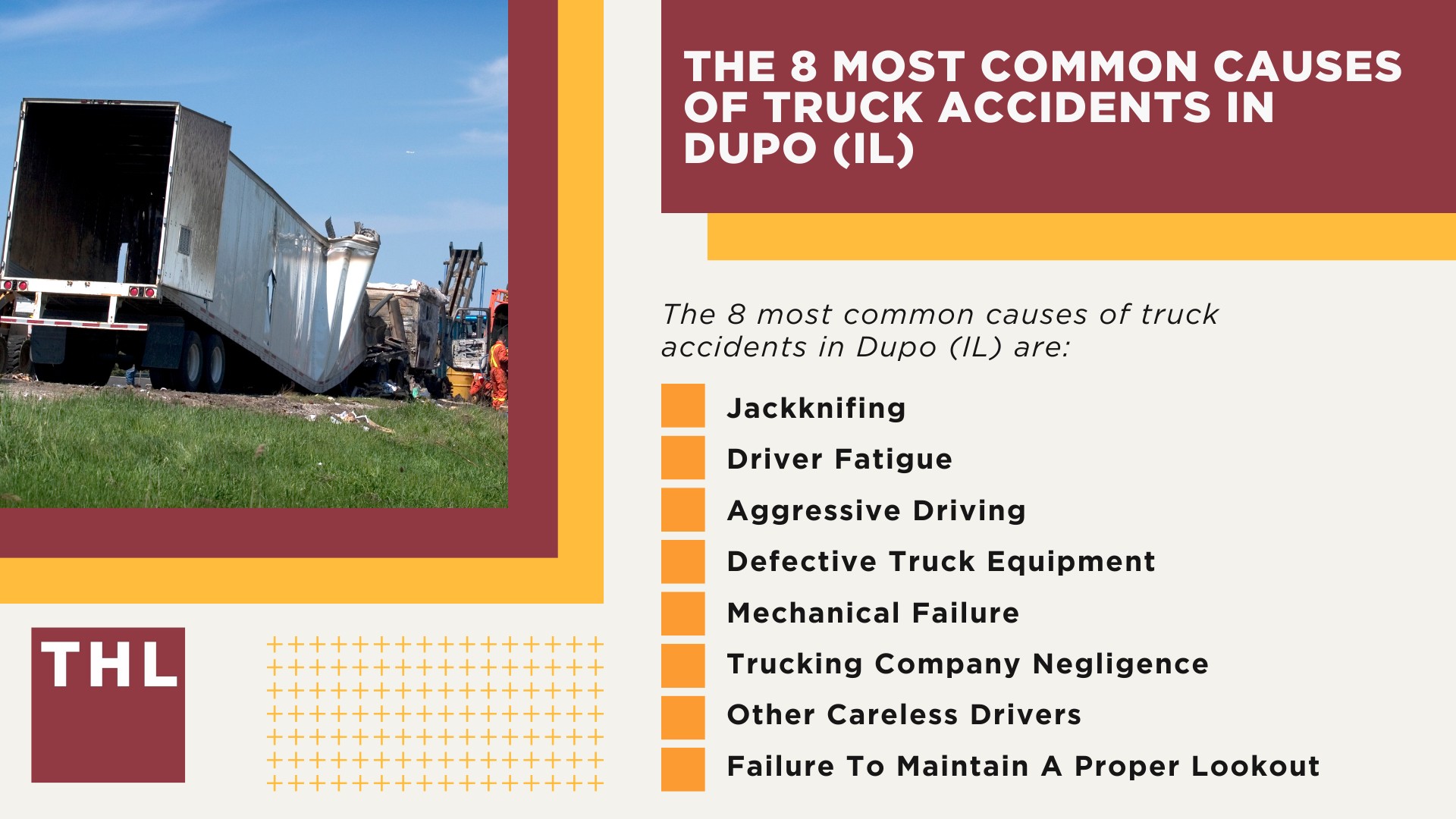 The #1 Dupo Truck Accident Lawyer; Dupo Truck Accident Lawyer; 6 Questions to Ask When Hiring a Dupo Truck Accident Lawyer; Commercial Truck Accidents in Dupo, Illinois (IL); Truck Accident Facts & Statistics; Dupo Commercial Trucking Rules & Safety Regulations for Truck Drivers; The 8 Most Common Causes of Truck Accidents in Dupo (IL)