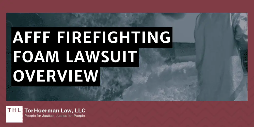 AFFF Firefighting Foam Lawsuit Overview