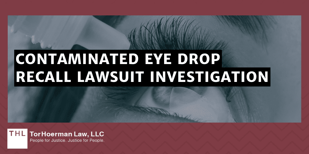 Contaminated Eye Drops Lawsuit; Eye Drop Recall Lawsuit; Eye Drops Recall Lawsuit; Contaminated Eye Drop Lawsuit; Contaminated Eye Drop Recall Lawsuit Investigation