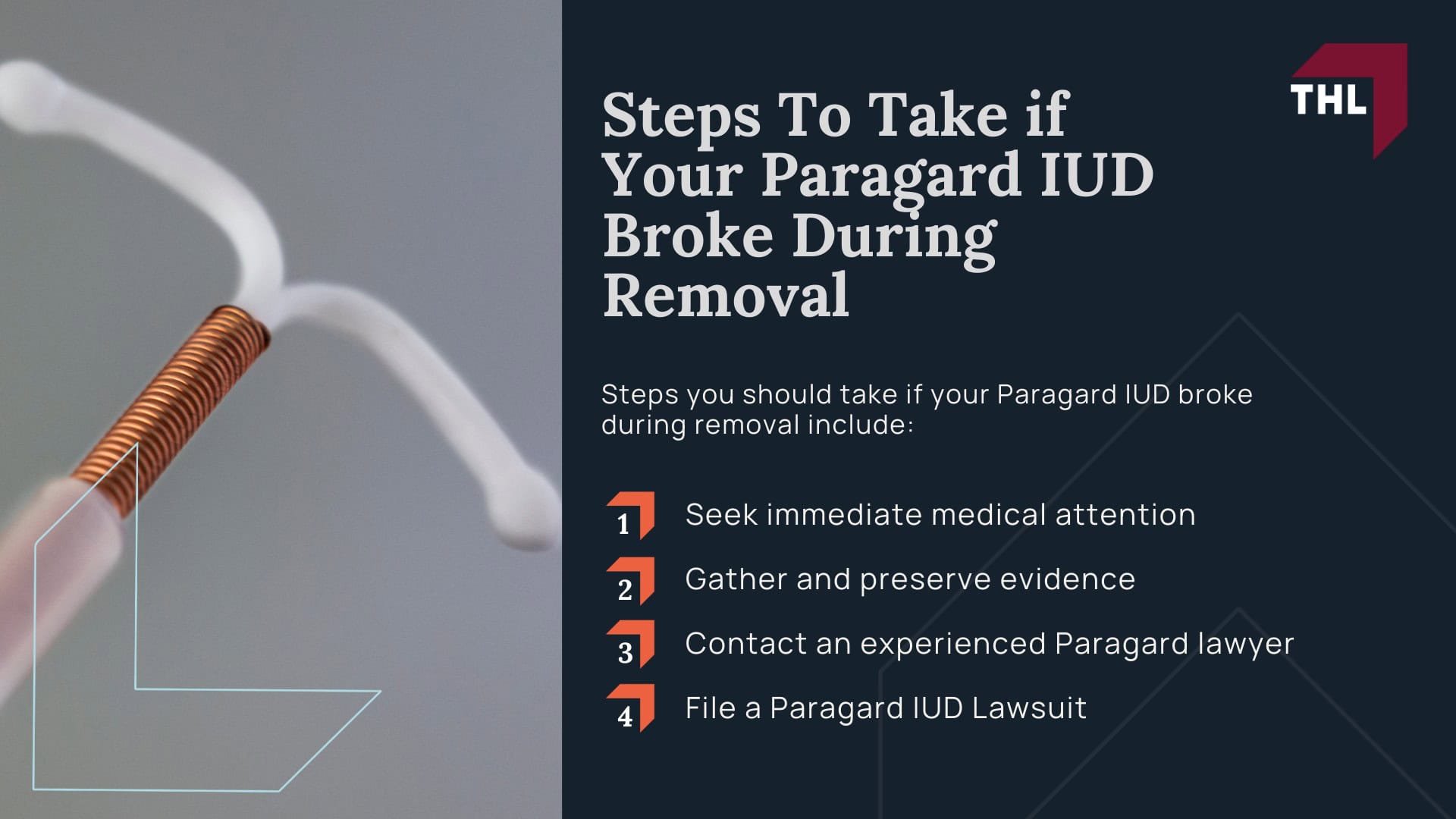Potential for Paragard IUD Breakage During Removal; FAQ Can I File a Lawsuit if My IUD Broke During Removal - What is the Paragard Copper IUD - torhoerman law; FAQ Can I File a Lawsuit if My IUD Broke During Removal - Paragard Lawsuit Overview - torhoerman law; Steps To Take if Your Paragard IUD Broke During Removal