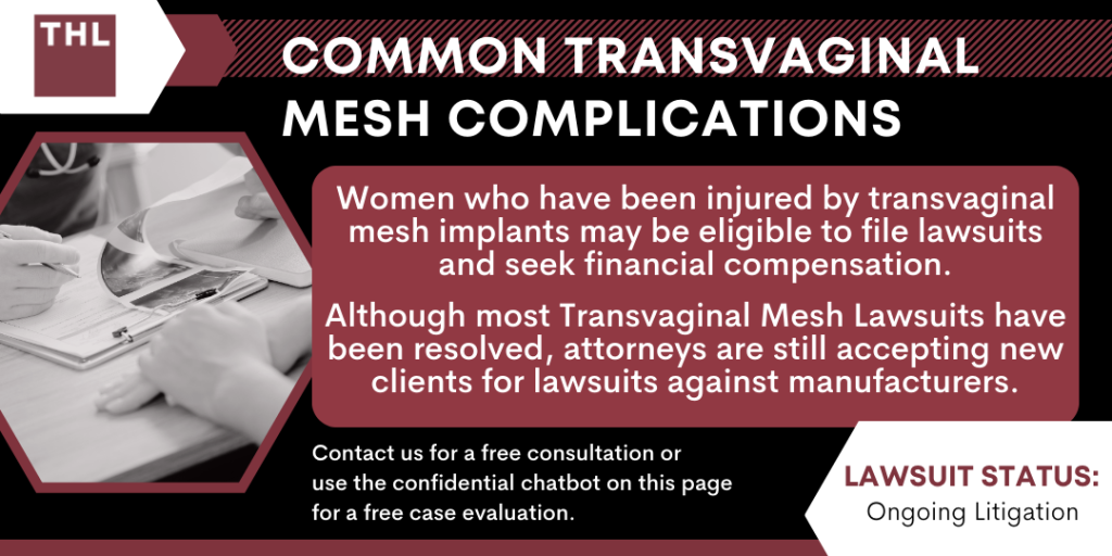 Transvaginal Mesh Complications; Transvaginal Mesh Injuries; Vaginal Mesh Complications; What Is Transvaginal Mesh; Potential Transvaginal Mesh Complications And Injuries; Potential Treatment For Vaginal Mesh Complications; Transvaginal Mesh Lawsuits