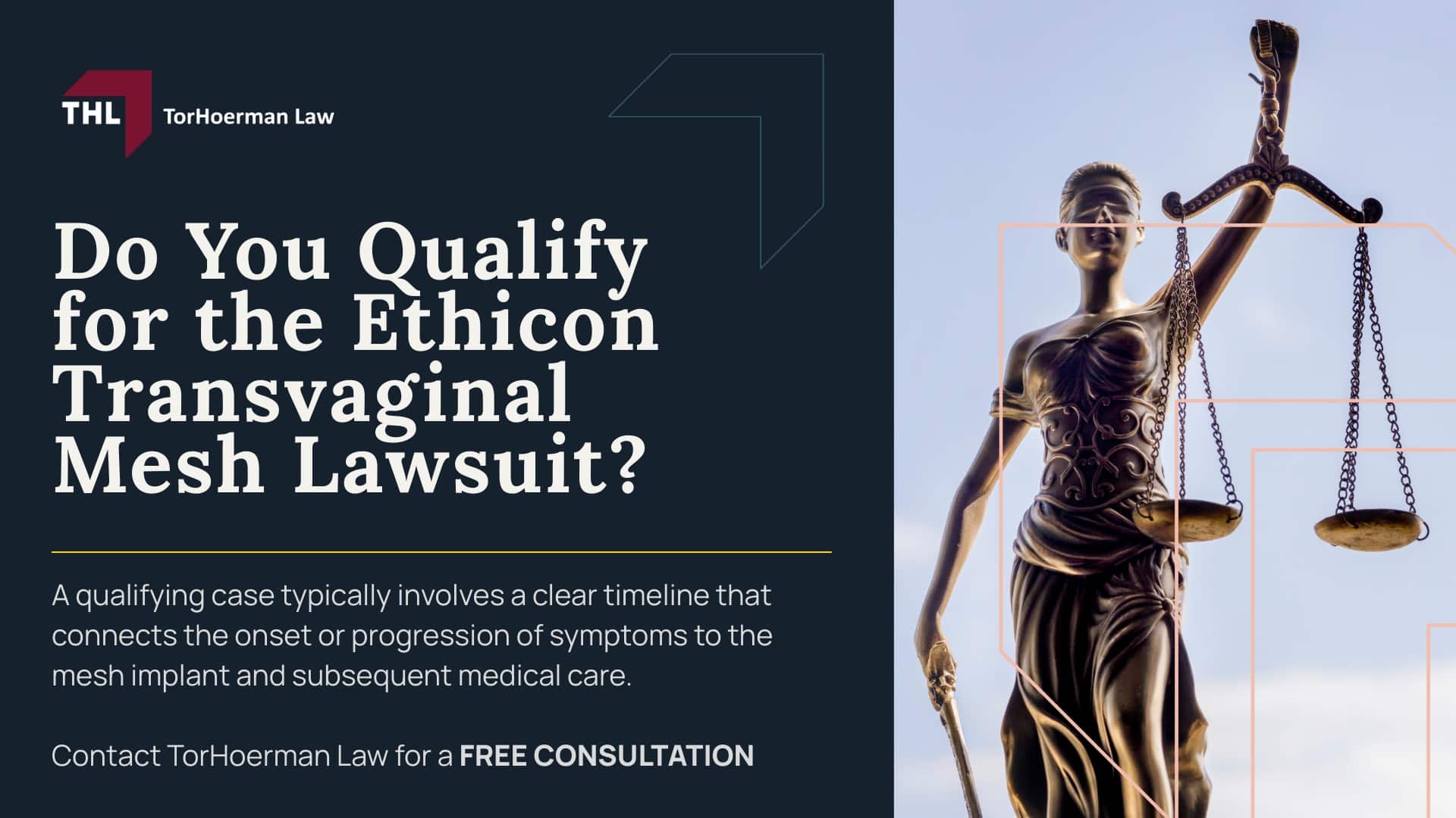 Ethicon Transvaginal Mesh Lawsuit - Ethicon Transvaginal Mesh Lawsuit Overview - torhoerman law; Ethicon Transvaginal Mesh Lawsuit - Ethicon Vaginal Mesh Products Named in Lawsuits - torhoerman law; Ethicon Transvaginal Mesh Lawsuit - How are Vaginal Mesh Injuries and Complications Typically Treated_ - torhoerman law; Ethicon Transvaginal Mesh Lawsuit - FDA Actions and Oversight of Vaginal Mesh - torhoerman law; Ethicon Transvaginal Mesh Lawsuit - Do You Qualify for the Ethicon Transvaginal Mesh Lawsuit_ - torhoerman law