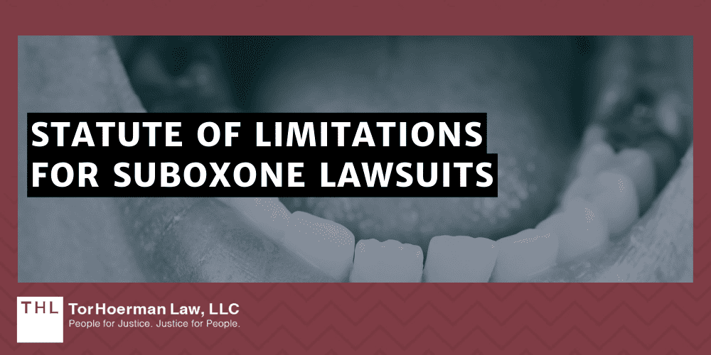 Who Qualifies for the Suboxone Dental Lawsuit; Suboxone Tooth Decay Lawsuit; Suboxone Lawsuits; Suboxone Lawsuit; Suboxone Teeth Lawsuits; Who Can File A Suboxone Lawsuit; Statute Of Limitations For Suboxone Lawsuits