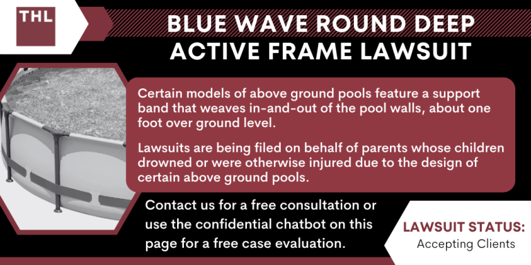 Blue Wave Round Deep Active Frame Lawsuit; Above Ground Pool Lawsuit; Defective Above Ground Pools; About Blue Wave Above-Ground Pools; Recognized Safety Standards For Above-Ground Swimming Pools; Keeping Your Children Safe From Drowning; Taking Legal Action For Above-Ground Swimming Pool Accidents