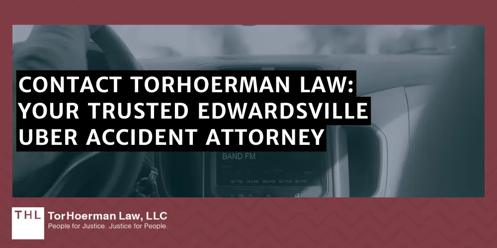 Contact TorHoerman Law_ Your Trusted Edwardsville Uber Accident Attorney