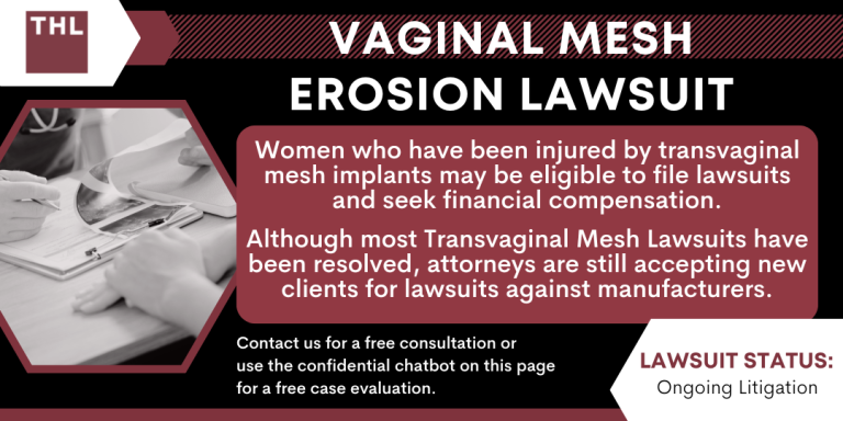 Vaginal Mesh Erosion Lawsuit; vaginal mesh erosion; vaginal mesh lawsuit; transvaginal mesh lawsuit; vaginal mesh complications; vaginal mesh pelvic pain; Vaginal Mesh And Its Uses; Vaginal Mesh Erosion; Impact Of Vaginal Mesh Erosion On Patients; Other Vaginal Mesh Injuries; Medical Procedures Addressing Vaginal Mesh Erosion; Legal Aspects Of Vaginal Mesh Erosion Lawsuits