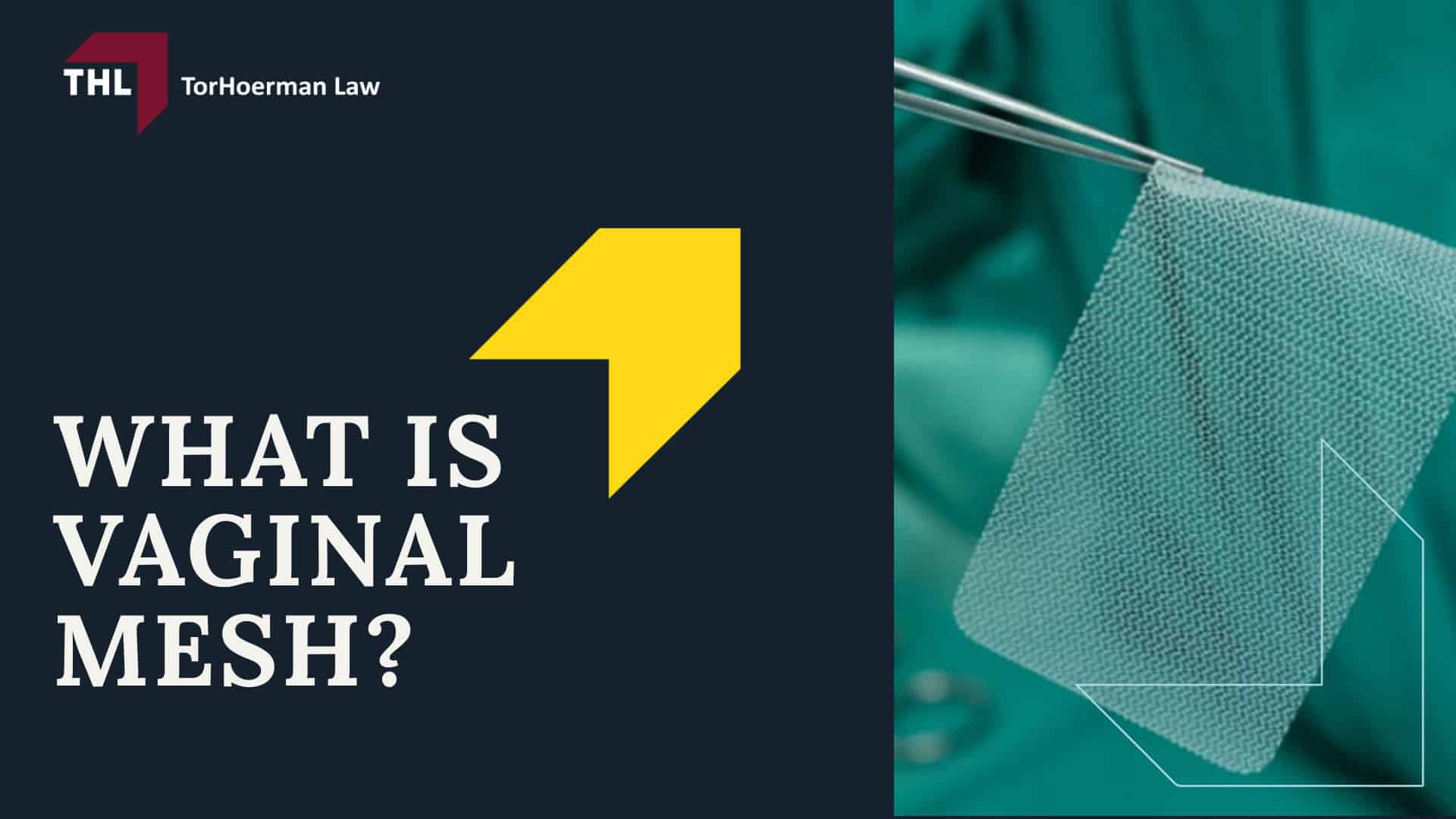 Vaginal Mesh Pelvic Pain Lawsuit - What Is Vaginal Mesh - torhoerman law