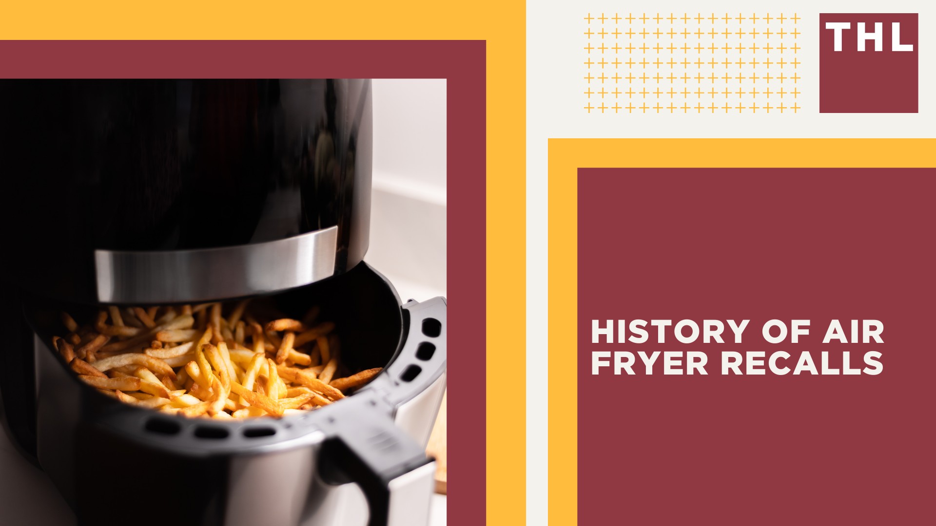 The Rise of Air Fryers; History of Air Fryer Recalls
