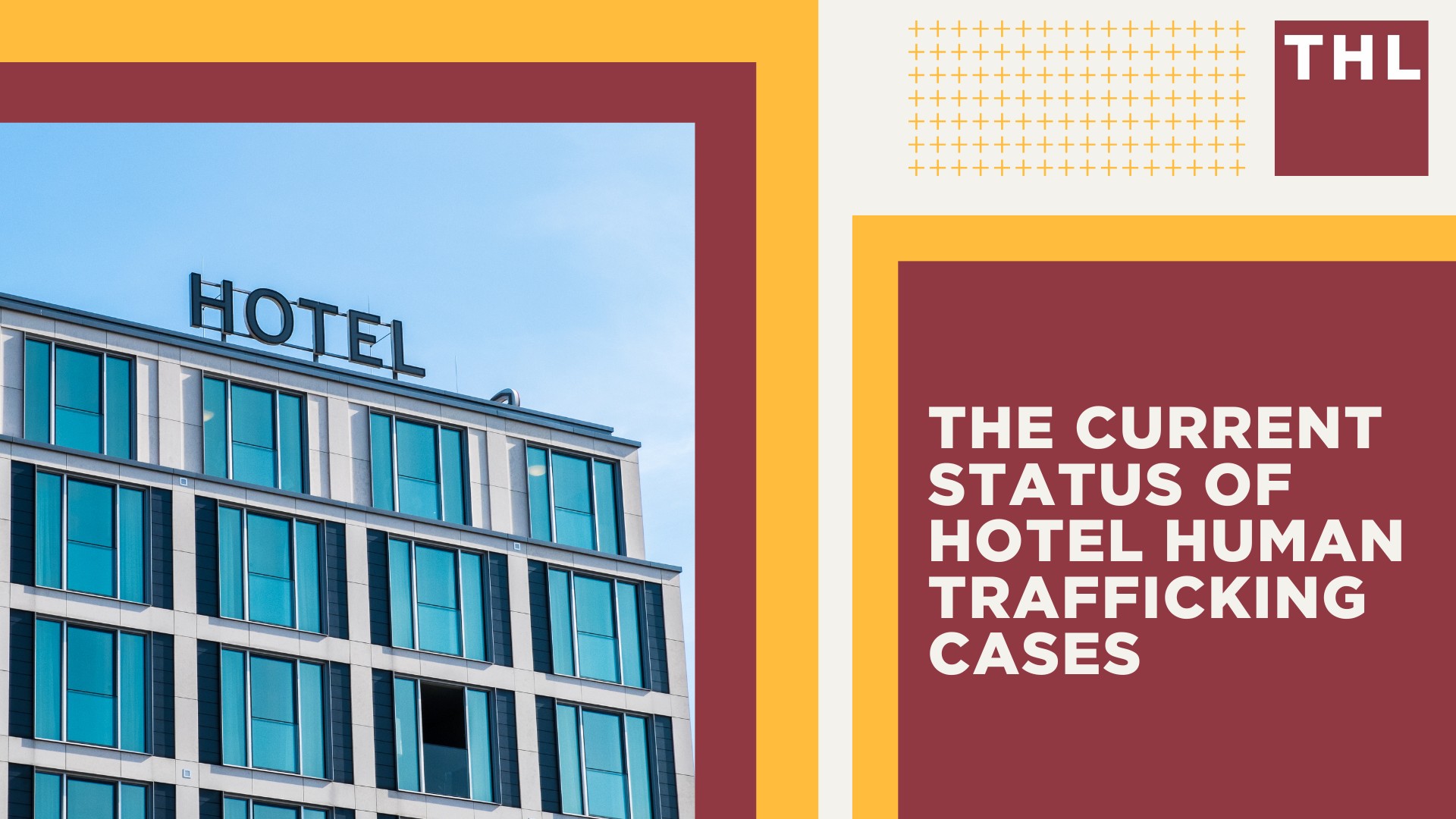Who Qualifies to File a Lawsuit Against Hotels for Human Trafficking; Who Qualifies to File a Lawsuit Against Hotels for Human Trafficking; What Hotels are Being Investigated for Human Trafficking Lawsuits; The Current Status of Hotel Human Trafficking Cases
