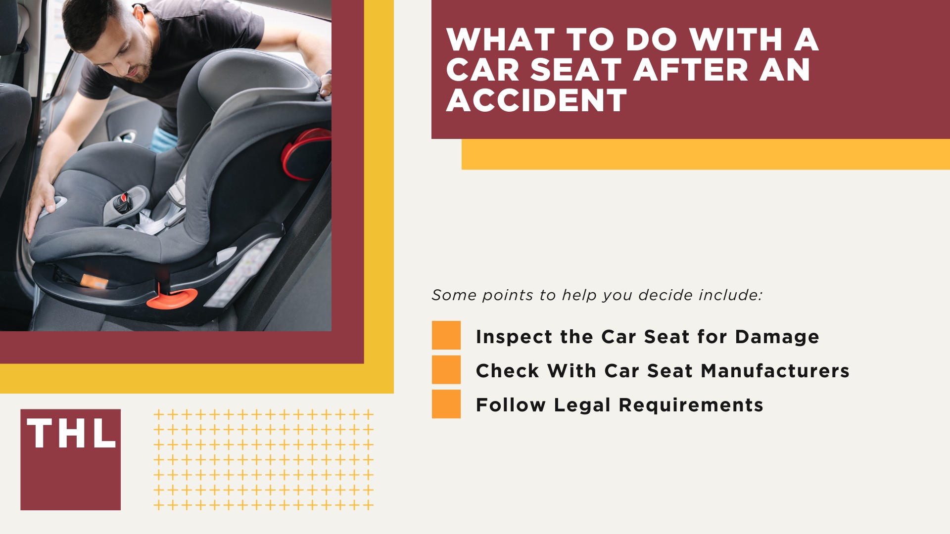 The Long-Term Impact of Car Accident Injuries; Keeping Your Child Safe in the Car; What To Do With a Car Seat After an Accident