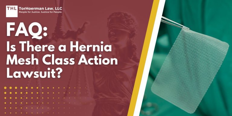 FAQ Is There a Hernia Mesh Class Action Lawsuit