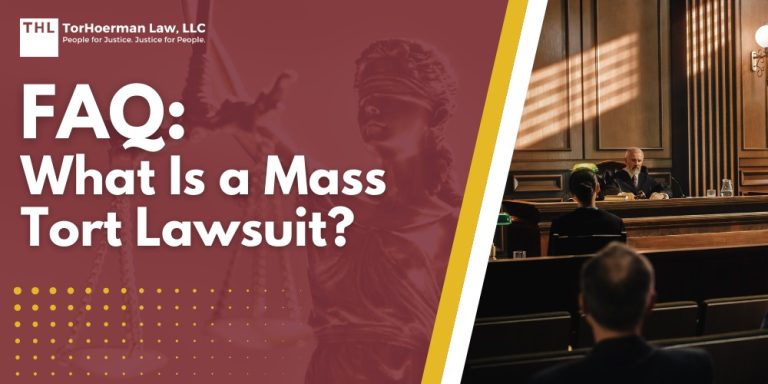 FAQ What Is a Mass Tort Lawsuit