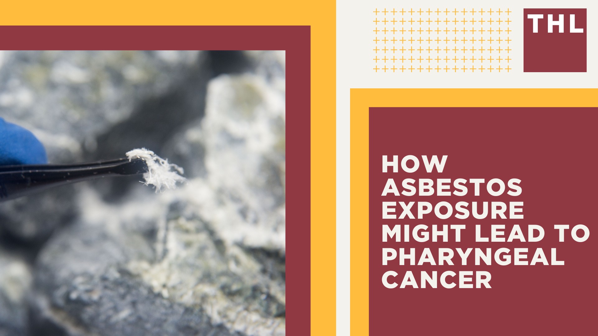 What Is Asbestos and Why Was It So Extensively Used; How Asbestos Exposure Might Lead to Pharyngeal Cancer