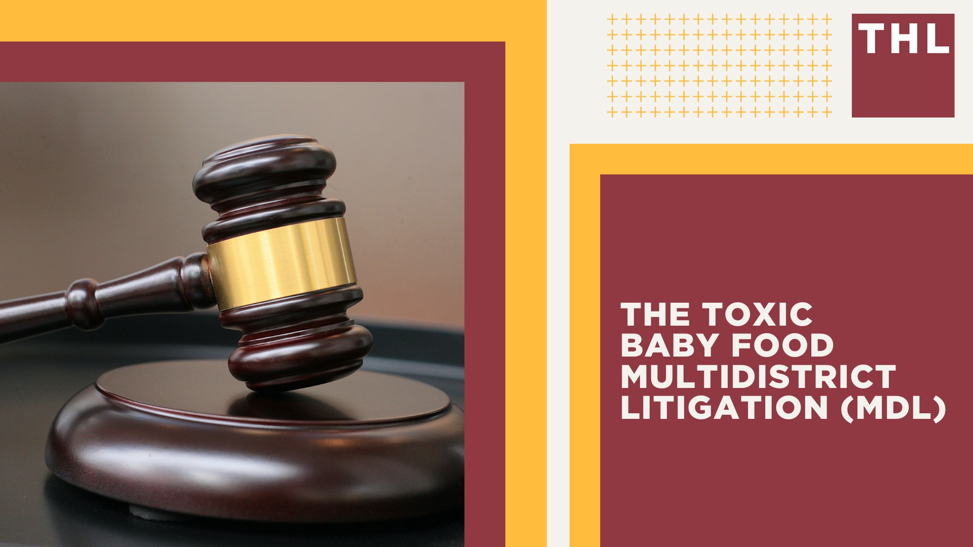 Toxic Gerber Products Identified; The Dangers of Heavy Metal Exposure to Children; The Toxic Baby Food Multidistrict Litigation (MDL)