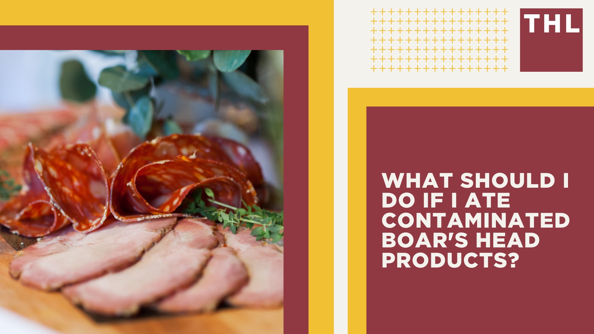 Boar's Head Deli Meat_ The Largest Listeria Outbreak in Over a Decade; Listeria Outbreak Tied to Several Deaths and Countless Infections; Symptoms of Listeria Infections; What Boar's Head Brand Deli Meats are Recalled; What Should I Do If I Ate Contaminated Boar's Head Products