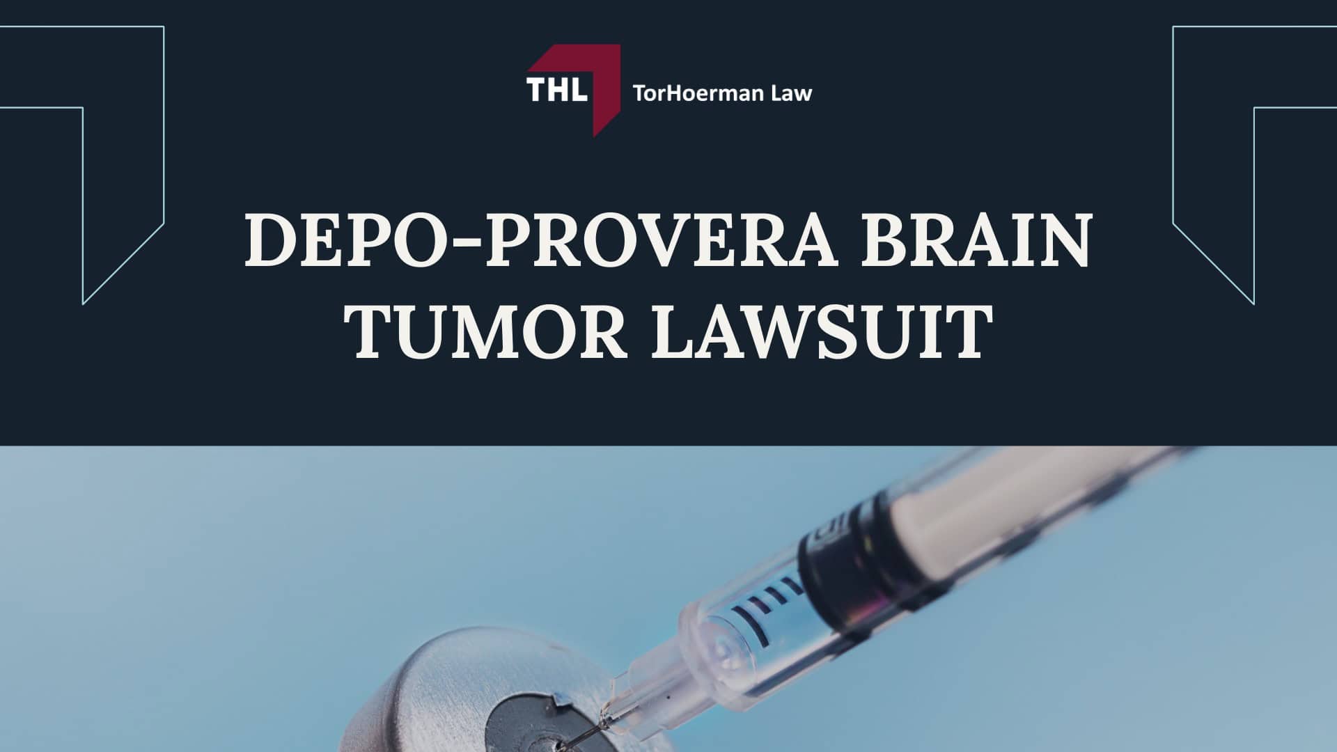 DEPO-PROVERA BRAIN TUMOR LAWSUIT - DEPO-PROVERA LAWSUIT - TORHOERMAN LAW