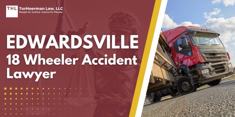 Edwardsville 18 Wheeler Accident Lawyer