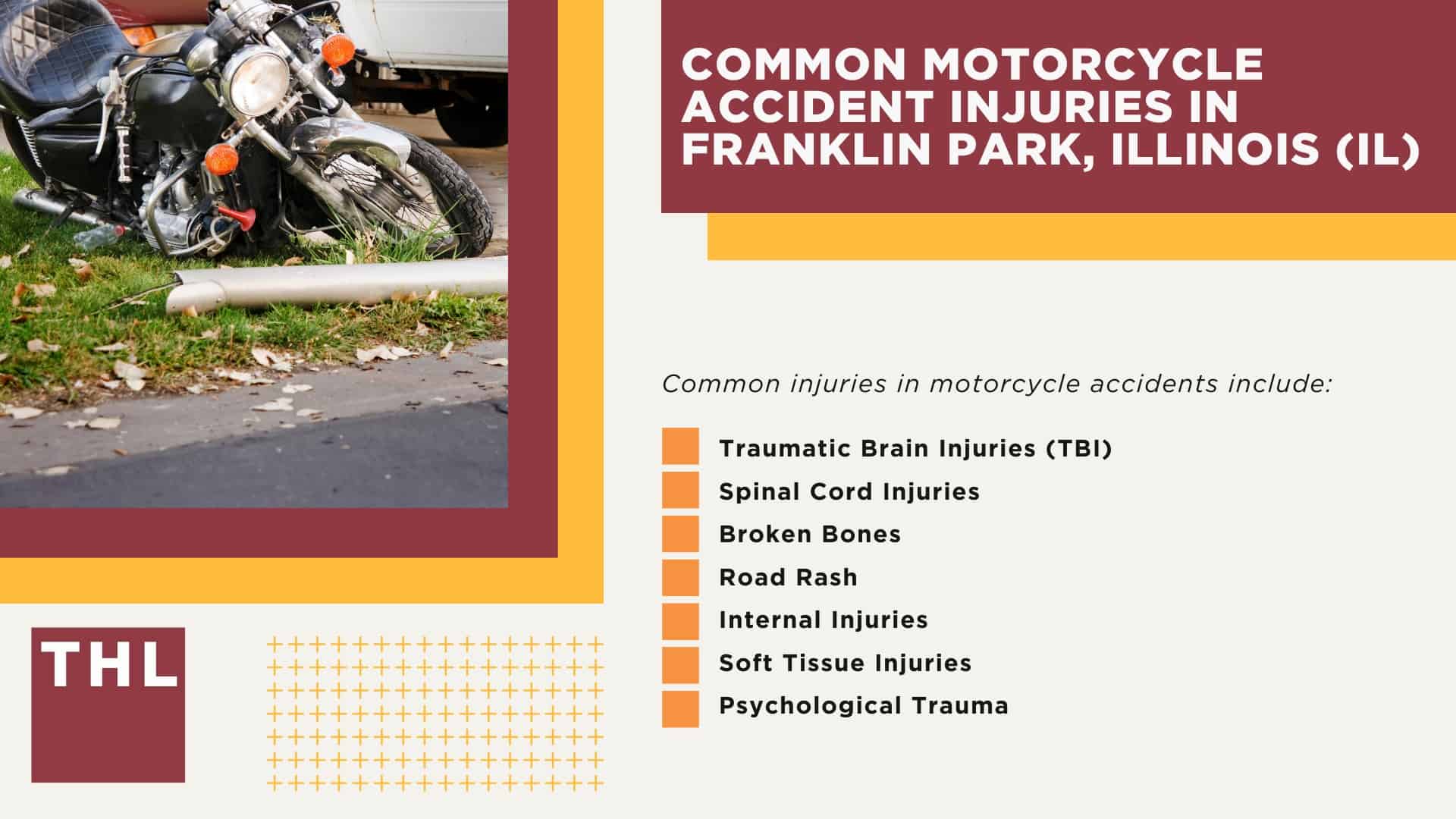Franklin Park Motorcycle Accident Lawyer; Meet Our Franklin Park Motorcycle Accident Lawyers; Our Founder and Experienced Franklin Park Motorcycle Accident Lawyer_ Tor Hoerman; Our Franklin Park Motorcycle Accident Lawyers Get Results; How Much Does it Cost to Hire a Franklin Park Motorcycle Accident Lawyer; Steps to Take After a Motorcycle Accident in Franklin Park; Evidence in Motorcycle Accident Cases; Damages in a Franklin Park Motorcycle Accident Claim; The Legal Process for Motorcycle Accident Claims in Franklin Park; Common Motorcycle Accident Injuries in Franklin Park, Illinois (IL)