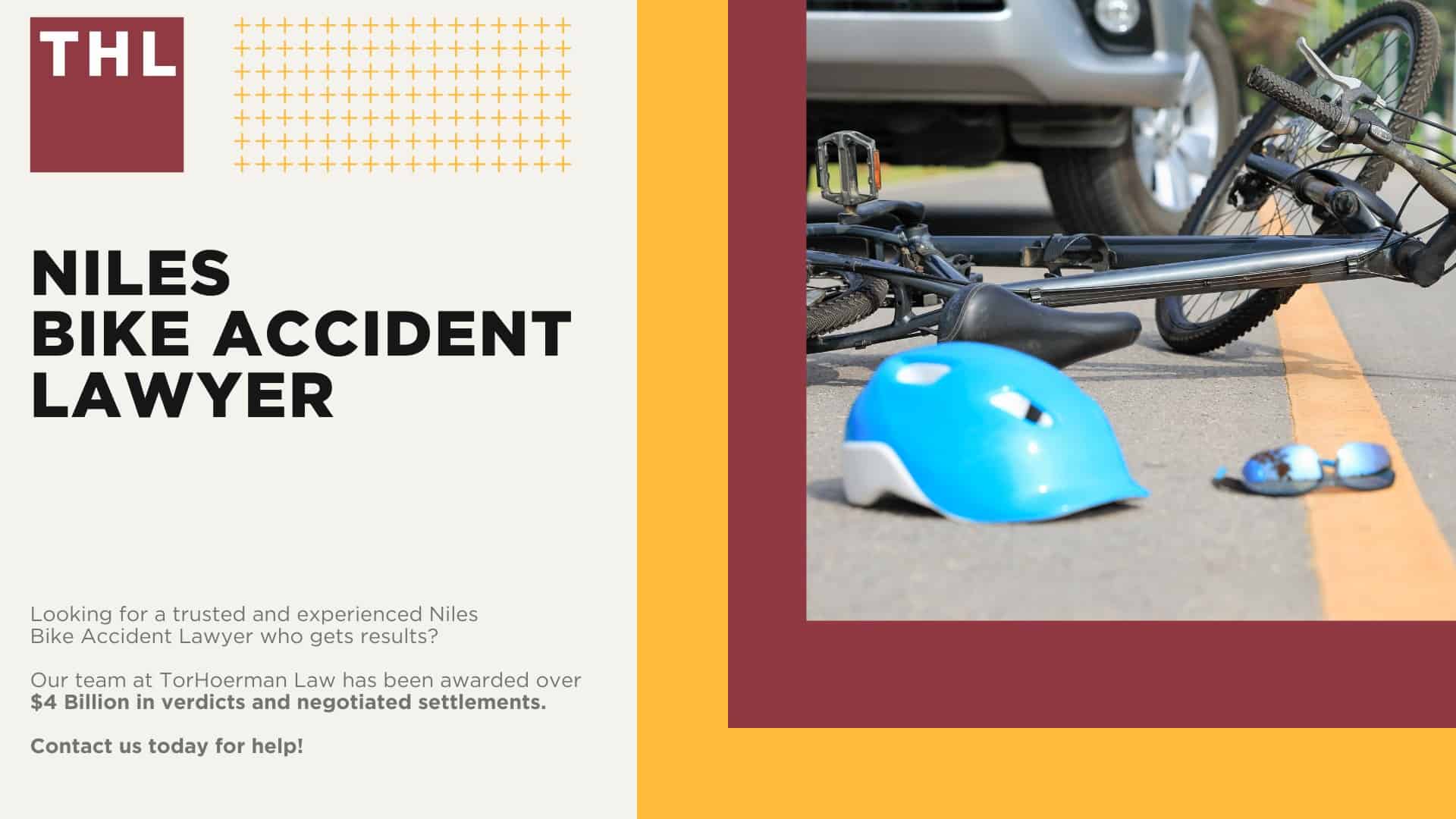 Niles Bike Accident Lawyer; Meet Our Niles Bicycle Accident Lawyers; Our Founder and Niles Bicycle Accident Lawyer_ Tor Hoerman; How Much Does it Cost to Hire a Niles Bicycle Accident Lawyer; What To Do After a Bicycle Accident in Niles_ Steps to Take; Gathering Evidence for a Bicycle Accident Claim; Damages in Personal Injury Cases for Bike Accidents; Niles Bicycle Laws Explained; Common Bicycle Accident Injuries; Common Causes of Bicycle Accidents in Niles; TorHoerman Law_ Niles Bicycle Accident Attorneys