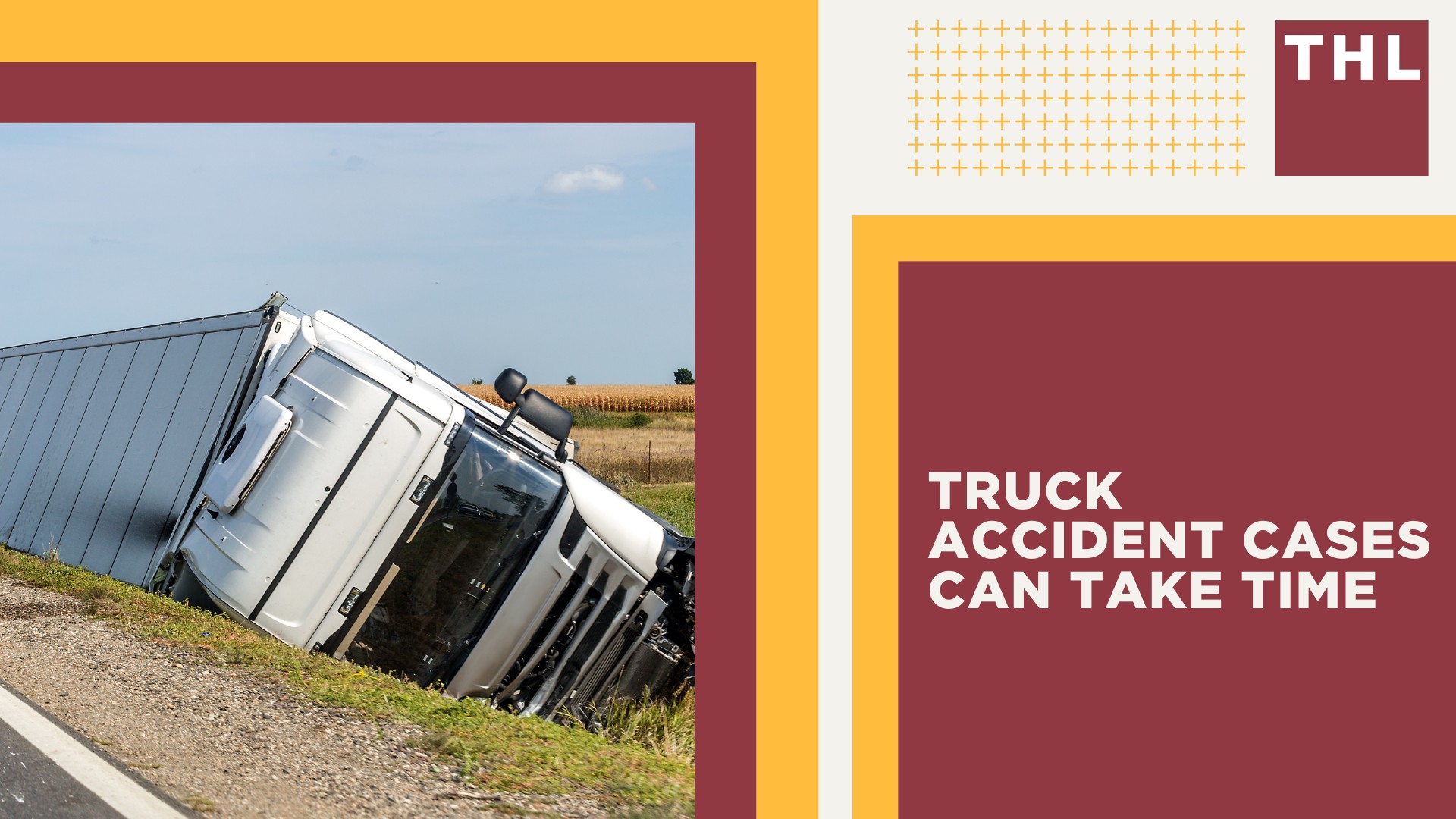 Truck Accident Cases Can Take Time