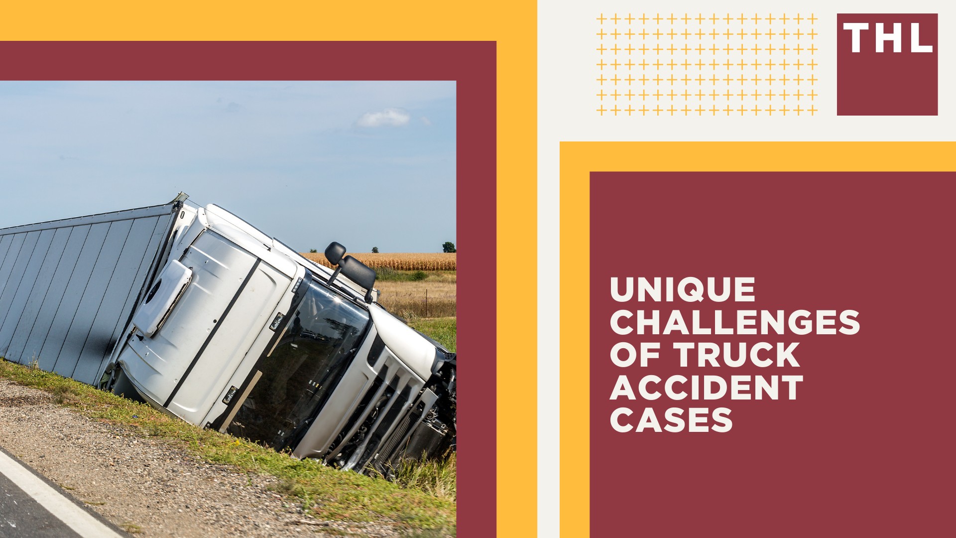 Unique Challenges of Truck Accident Cases