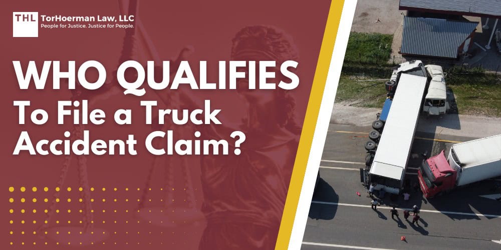Who Qualifies to File a Truck Accident Claim; Are You Eligible To File a Truck Accident Lawsuit; Key Considerations in Filing Truck Accident Claims; Adherence to Statutes of Limitations; The Importance of Proper Documentation; The Most Common Defendants in Truck Accident Cases; Common Causes of Truck Accidents and Liability Assessment; Why You Need an Experienced Truck Accident Lawyer; How Do Truck Accident Claims Work; TorHoerman Law_ Talk to An Experienced Truck Accident Lawyer