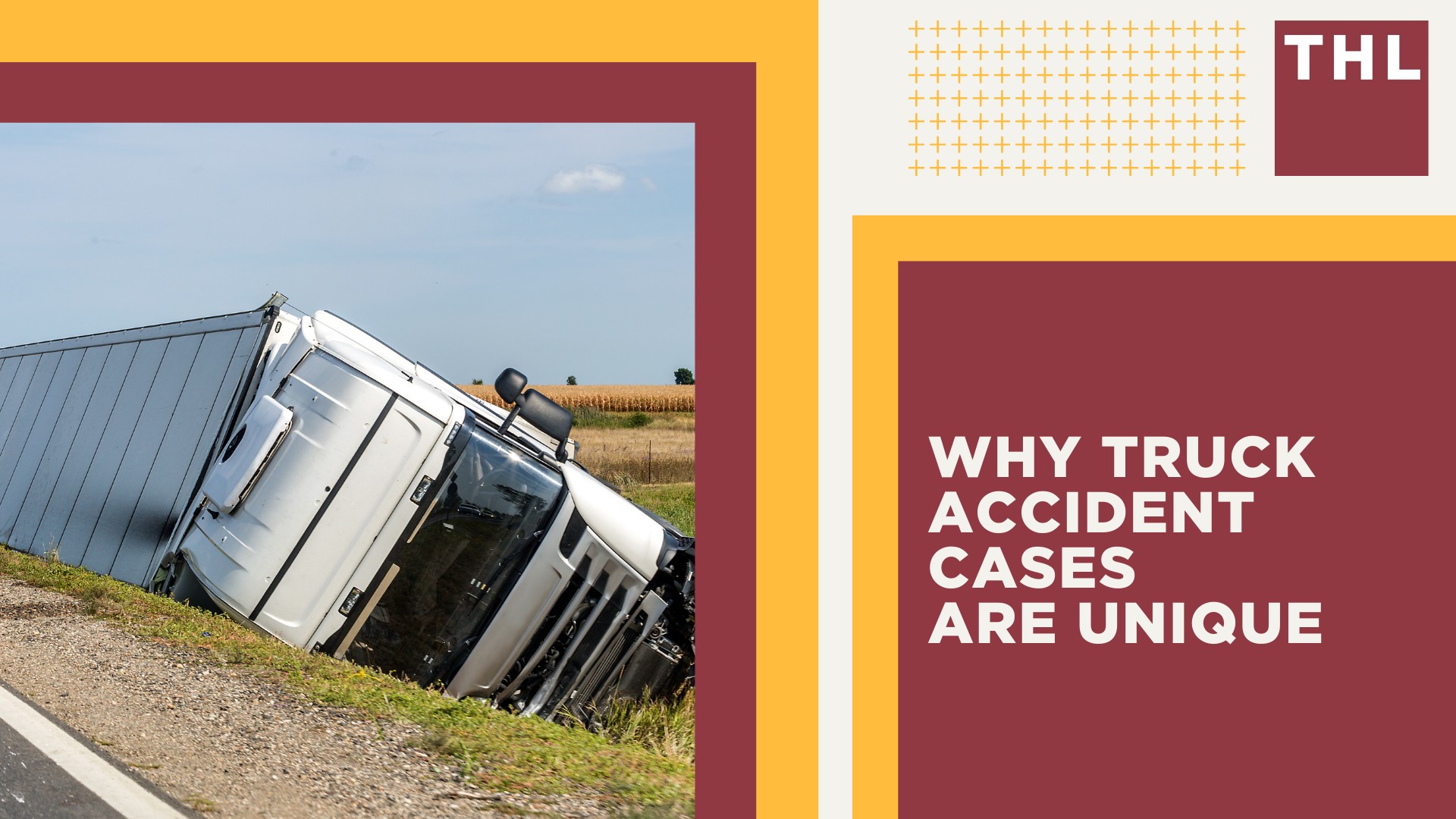 Why Truck Accident Cases Are Unique