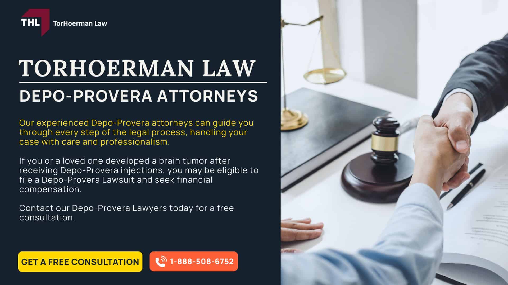 What You Need to Know Before Filing a Depo-Provera Lawsuit; The Basis of the Depo-Provera Brain Tumor Lawsuit; Scientific Evidence Links Depo-Provera to an Increased Risk of Developing Brain Tumors; The Role of a Depo-Provera Lawyer Explained; The Process for Legal Claims in the Depo-Provera Lawsuit; IS THERE A DEPO-PROVERA CLASS ACTION LAWSUIT -; Filing a Depo-Provera Lawsuit: Initial Steps; Gathering Evidence for the Depo-Provera Lawsuit; Damages in the Depo-Provera Brain Tumor Lawsuit; TorHoerman Law: Depo-Provera Attorneys