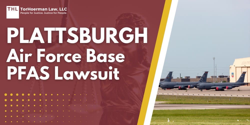Plattsburgh Air Force Base PFAS Lawsuit; PFAS Chemicals at Dangerous Levels in Plattsburgh AFB Groundwater; Who May Have Been Exposed to PFAS in Drinking Water at Plattsburgh AFB; What is the EPA Standard for PFAS Levels in Water; PFAS Chemicals_ An Overview; Harmful Health Effects of PFAS Exposure; Do You Qualify for a Plattsburgh Air Force Base PFAS Lawsuit; Gathering Evidence for a PFAS Claim; TorHoerman Law_ Investigating PFAS Lawsuits at Plattsburgh AFB