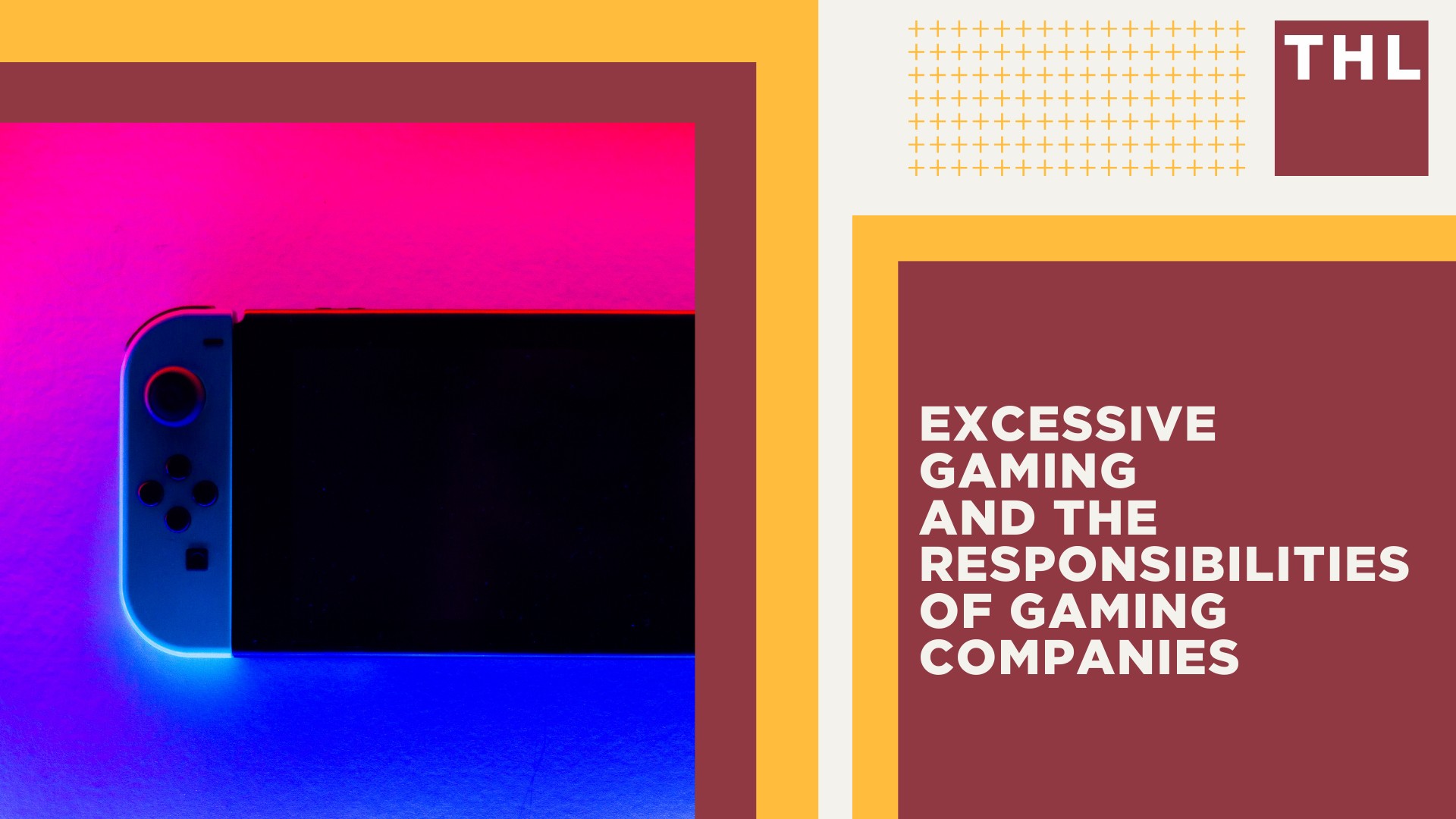 What Is The Nintendo Switch; The Basis of Legal Claims Against Nintendo and Other Gaming Companies; Excessive Gaming and The Responsibilities of Gaming Companies